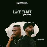 Artwork for Like That (Remix) [feat. Slim the Don] by Yung Dirt