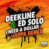 Artwork for I Need A Dollar (Jappa Remix) by Deekline