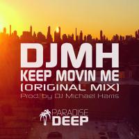 Artwork for Keep Movin Me by DJ Michael Harris