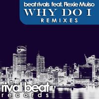 Artwork for Why Do I (Remixes) by Beat Rivals