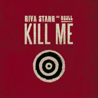 Artwork for Kill Me by Riva Starr