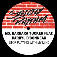 Artwork for Stop Playing With My Mind (feat. Darryl D'Bonneau) by Barbara Tucker