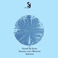 Artwork for Dreams Ain't Material (Remixes) by Daniel De Roma