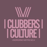 Artwork for Clubbers Culture: Undrgrnd Mstrs No.4 by Various Artists