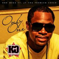 Artwork for Only One (feat. JT tha Problem Child) by Don Mega