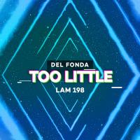 Artwork for Too Little by Del Fonda