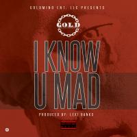 Artwork for I Know U Mad by Gold