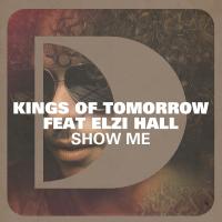 Artwork for Show Me (feat. Elzi Hall) by Kings of Tomorrow