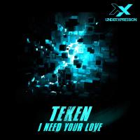 Artwork for I Need Your Love by TEKEN