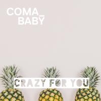 Artwork for Crazy For You by Coma Baby