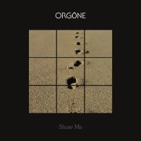 Artwork for Show Me by Orgone