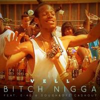 Artwork for B*tch N*gga (feat. E-40 & Doughboyz Cashout) by Вэлл