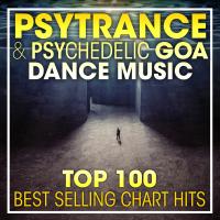 Artwork for PsyTrance & Psychedelic Goa Dance Music Top 100 Best Selling Chart Hits + DJ Mix by Doctor Spook