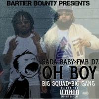 Artwork for Oh Boy (feat. FMB DZ) by Sada Baby