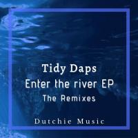 Artwork for Enter The River (The Remixes) by Tidy Daps