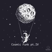 Artwork for Cosmic Funk, Pt. IV by DJ Moy