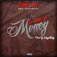 Artwork for All About My Money (feat. Hitta 6fifty) by Chary Locz