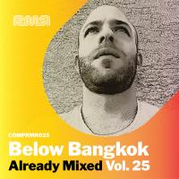 Artwork for Already Mixed, Vol. 25 (Compiled & Mixed by Below Bangkok) by Various Artists
