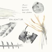 Artwork for Music from Before the Storm by Daughter