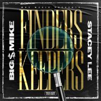 Artwork for Finders Keepers (feat. Stacey Lee) by Big $ Mike