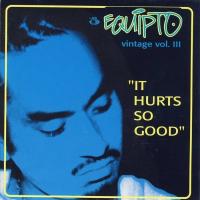 Artwork for Vintage, Vol. III: It Hurts So Good by Equipto