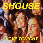 Artwork for "Love Tonight (Edit)" by SHOUSE