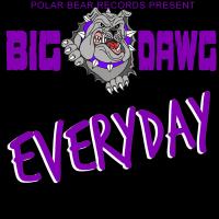 Artwork for Everyday by Big Dawg