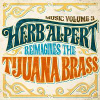 Artwork for Music Volume 3: Herb Alpert Reimagines The Tijuana Brass by Herb Alpert