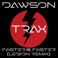 Artwork for Faster & Faster (Legion Remix) by Dawson