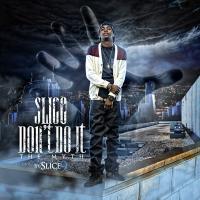 Artwork for Slice Don't Do It by Slice 9