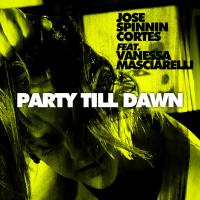 Artwork for Party Till Dawn by Jose Spinnin Cortes