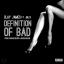 Artwork for Definition Of Bad (feat. J-Blev)
