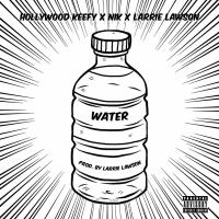 Artwork for Water (feat. Nik & Larrie Lawson) by Hollywood Keefy