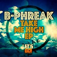 Artwork for Take Me High EP by B-Phreak