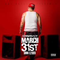 Artwork for March 31st: Born Leader by Conspiracy