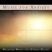 Artwork for Music for Anxiety: Music to Help With Depression and Stress by Relaxing Music Therapy