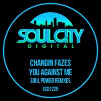 Artwork for You Against Me (Soul Power Remixes) by Changin Fazes