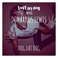 Artwork for Dog Eat Dog by Demarkus Lewis