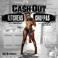 Artwork for Kitchens & Choppas by Ca$h Out