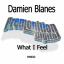 Artwork for What I Feel (Original Mix)