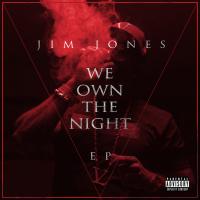 Artwork for We Own The Night by Jim Jones